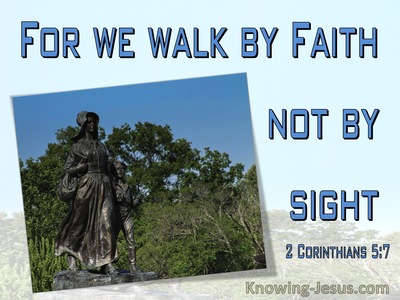 2 Corinthians 5:7 We Walk By Faith And Not By Sight (blue)
